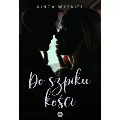 Do szpiku koci - Kinga  Wyskiel