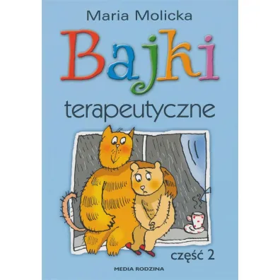 Bajki terapeutyczne. Cz�� 2 - Maria Molicka