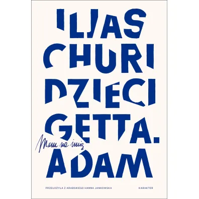 Dzieci getta. Mam na imi� Adam - Iljas Churi