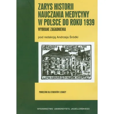 Zarys historii nauczania medycyny w Polsce - Andrzej �r�dka