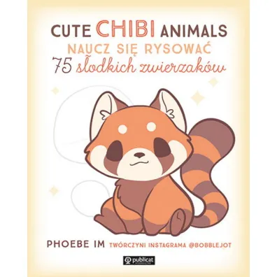 Cute Chibi Animals. Naucz si� rysowa� - Phoebe  Im