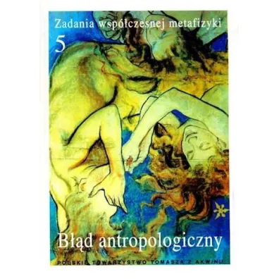 B��d antropologiczny. Zadania wsp�czesnej metafizyki. Tom 5 - K. St�pie�, A. Maryniarczyk