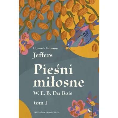 Pie�ni mi�osne W. E. B. Du Bois. Tom 1 - Honor�e Fanonne Jeffers
