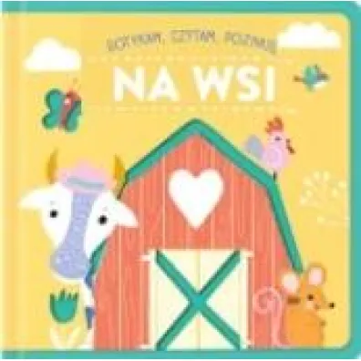 Na wsi. Dotykam, czytam, poznaj�