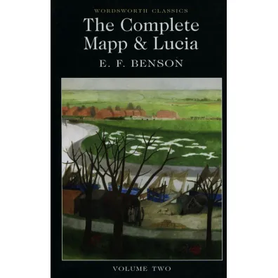 The Complete Mapp & Lucia. Wordsworth Classics wer. angielska - E. F Benson