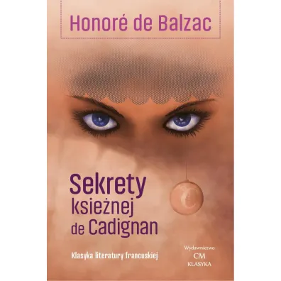 Sekrety ksi�nej de Cadignan - Honore de Balzac (Honoriusz Balzak)