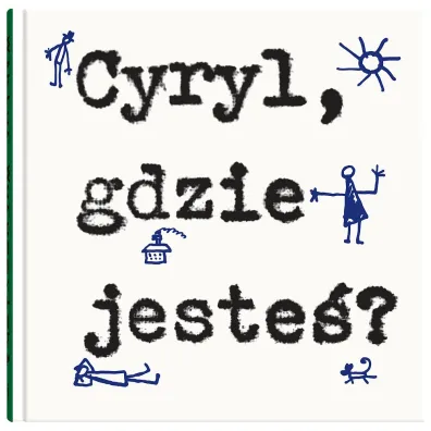 Cyryl, gdzie jeste�?