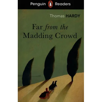 Penguin Readers Level 5. Far FROM the Madding Crowd - Thomas Hardy
