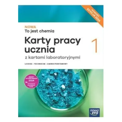 NOWA To jest chemia 1. Karty pracy ucznia z kartami laboratoryjnymi dla liceum og�lnokszta�c�cego i technikum. Zakres podstawowy. Edycja 2024 - Aleksandra Kwiek, El�bieta Megiel