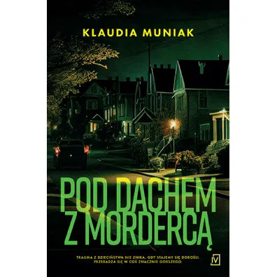 Pod dachem z morderc� - Klaudia Muniak