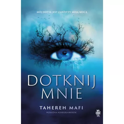Dotknij mnie. Tom 1. Edycja specjalna - Tahereh Mafi
