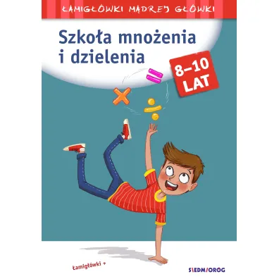 Szko�a mno�enia i dzielenia. �amig��wki m�drej g��wki - Tamara Micha�owska