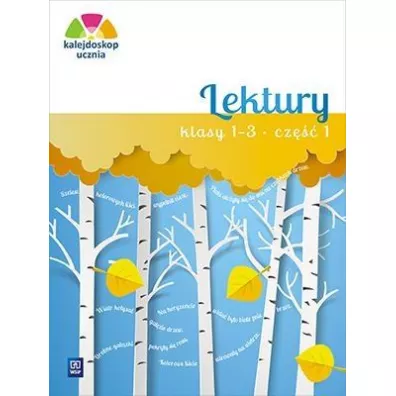 Kalejdoskop ucznia. Lektury. Klasy 1-3. Cz�� 1. Edukacja wczesnoszkolna - Kamila Izbi�ska, Katarzyna Harmak