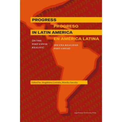 Progress in Latin America (in the post-Covid reality) / Progreso en Am�rica Latina (en una realidad post-Covid) - Monika Sawicka, Magdalena Lisi�ska