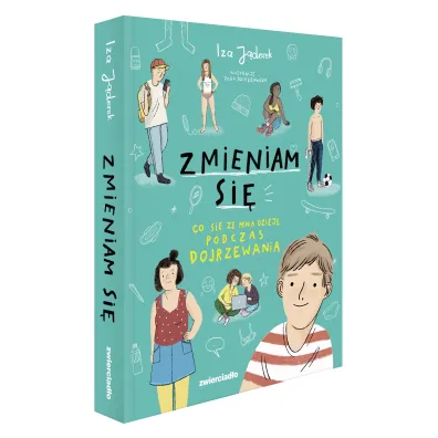 Zmieniam si�. Co si� dzieje podczas dojrzewania