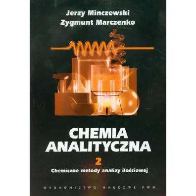 Chemiczne metody analizy ilo�ciowej. Chemia analityczna. Tom 2 - Jerzy Minczewski, Zygmunt Marczenko