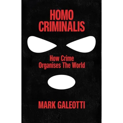 Homo Criminalis wer. angielska - Mark Galeotti