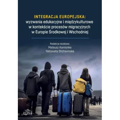 Integracja europejska: wyzwania edukacyjne.. - Mateusz  Kamionka, Yelizaveta  Shchavinska