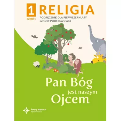 Religia 1. Pan Bg jest naszym Ojcem. Podrcznik z wiczeniami dla klasy pierwszej szkoy podstawowej. Cz 1 - Pawe Paczek