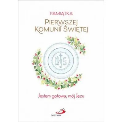 Pami�tka I Komunii �wi�tej. Jestem gotowa, m�j Jezu (dziewczynka)