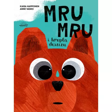 Mru Mru i kropla deszczu - Kaisa Happonen, Anne  Vasco
