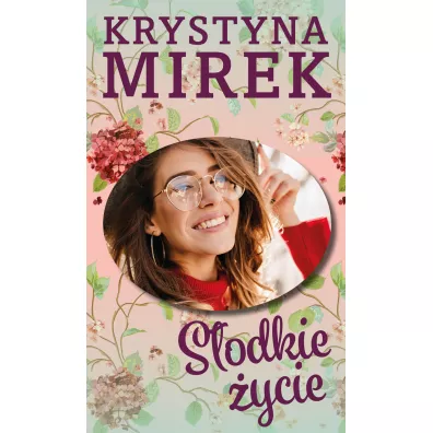 S�odkie �ycie - Krystyna Mirek