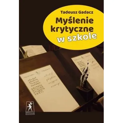 My�lenie krytyczne w szkole - Tadeusz Gadacz
