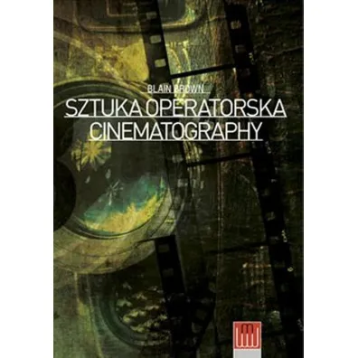 Sztuka Operatorska. Cinematography - Brown Blain