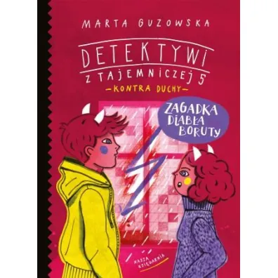 Zagadka diab�a Boruty. Detektywi z Tajemniczej 5 kontra duchy. Tom 6