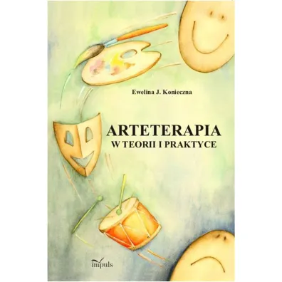 Arteterapia w teorii i praktyce - Ewelina J. Konieczna