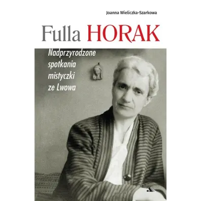 Fulla Horak - Joanna Wieliczka-Szarkowa