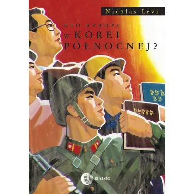 Kto rz�dzi w Korei P�nocnej? - Levi Nicolas