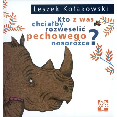 Kto z was chcia�by rozweseli� pechowego nosoro�ca? - Dorota �oskot-Cichocka, Leszek Ko�akowski