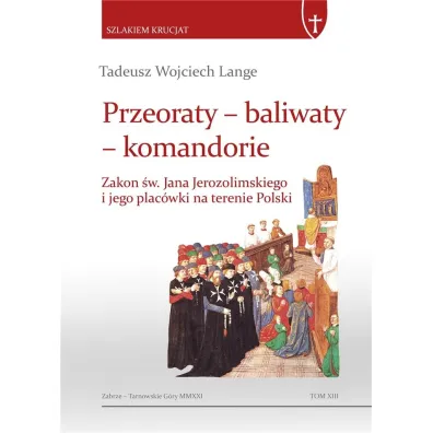 Przeoraty Baliwaty Komandorie - Tadeusz Wojciech Lange