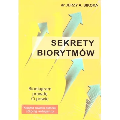 Sekrety biorytm�w - Jerzy A. Sikora