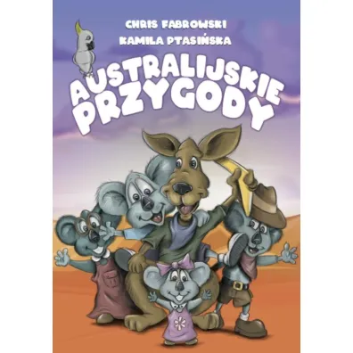 Australijskie przygody - Chris  Fabrowski, Kamila Ptasi�ska