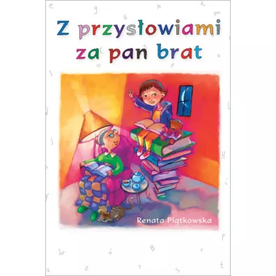 Z przys�owiami za pan brat - Renata Pi�tkowska