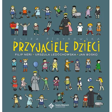 Przyjaciele dzieci. �wi�ci u�miechni�ci - Eliza Piotrowska
