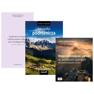 Pakiet: O fotografii, Fotografia podr�nicza. Tajemnice zawodowc�w wyja�nione krok po kroku, Najpi�kniejsze szlaki w polskich g�rach. Przewodnik dla fotograf�w i turyst�w