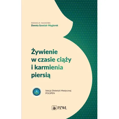 �ywienie w czasie ci��y i karmienia piersi� - Dorota Szostak-W�gierek