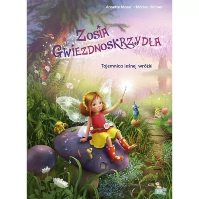 Tajemnica le�nej wr�ki. Wr�ka Zosia gwiezdnoskrzyd�a - Annette Moser