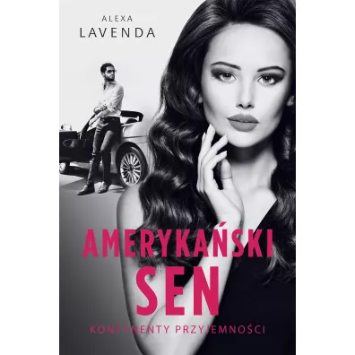 Ameryka�ski sen. Kontynenty przyjemno�ci. Tom 2 - Alexa  Lavenda