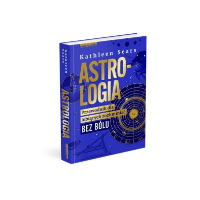 Astrologia. Przewodnik dla lubi�cych rozkminia� bez b�lu
