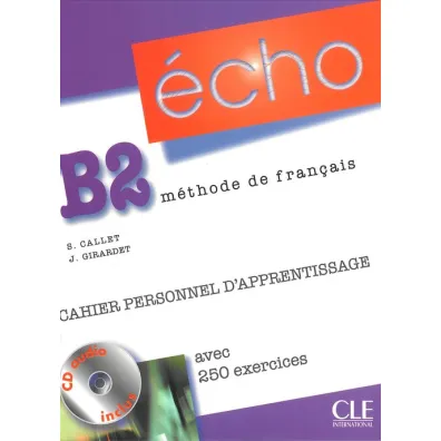 Echo B2. Methode de Francais. �wiczenia + CD - Stephanie Callet, Jacky Girardet