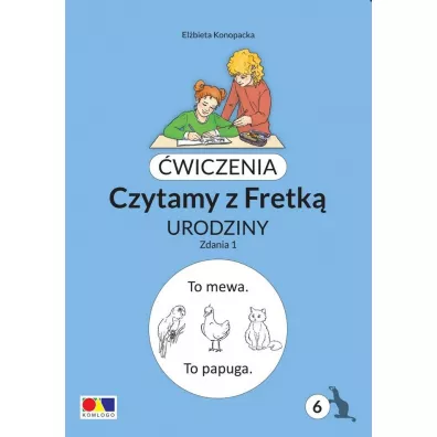 �wiczenia. Czytamy z Fretk� cz.6 Urodziny. Zdania1 - El�bieta Konopacka