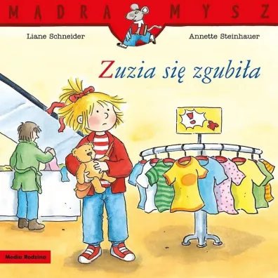 M�dra mysz - Zuzia. Zuzia si� zgubi�a - Liane Schneider