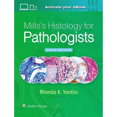Mills`s Histology for Pathologists - Rhonda  Yantiss