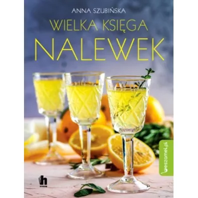 Nalewki natura zamkni�ta w butelce - Anna  Szubi�ska