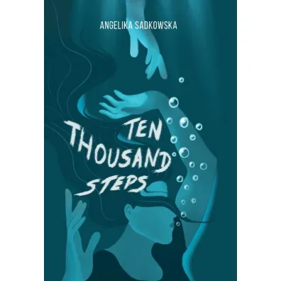 Ten thousand steps - Angelika Sadkowska
