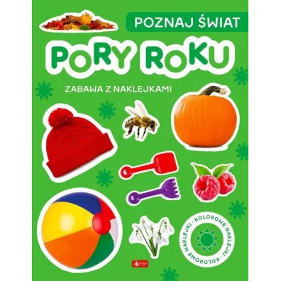 Pory roku. Poznaj �wiat. Zabawa z naklejkami